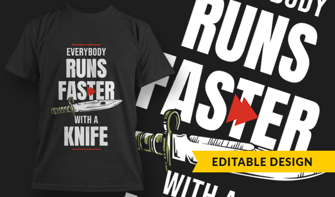 Everybody Runs Faster With A Knife - T-shirt Design Template 2742