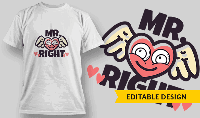 Mr. Right - Editable T-shirt Design Template 2484