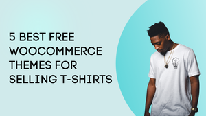 Cover Image for 5 Best Free eCommerce WordPress Themes For Selling T-Shirts