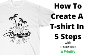 Cover Image for How To Create A T-shirt With Designious and Printify In 5 Steps