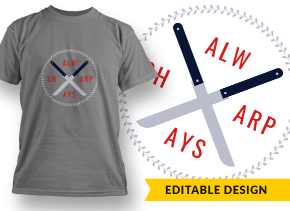 Always Sharp T-shirt Design