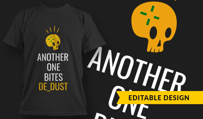 Another One Bites DE_DUST - T-shirt Design Template 2738