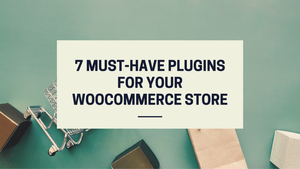 Cover Image for 7 Must-Have Plugins for Your WooCommerce Print on Demand Store