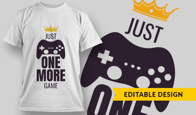 Just One More Game - T-shirt Design Template 2749