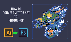 Cover Image for EZ Tip: How To Export Illustrator Art As Vector for Photoshop